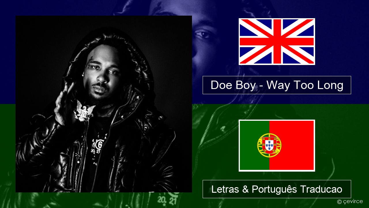 Doe Boy – Way Too Long Inglês Letras & Português Traducao