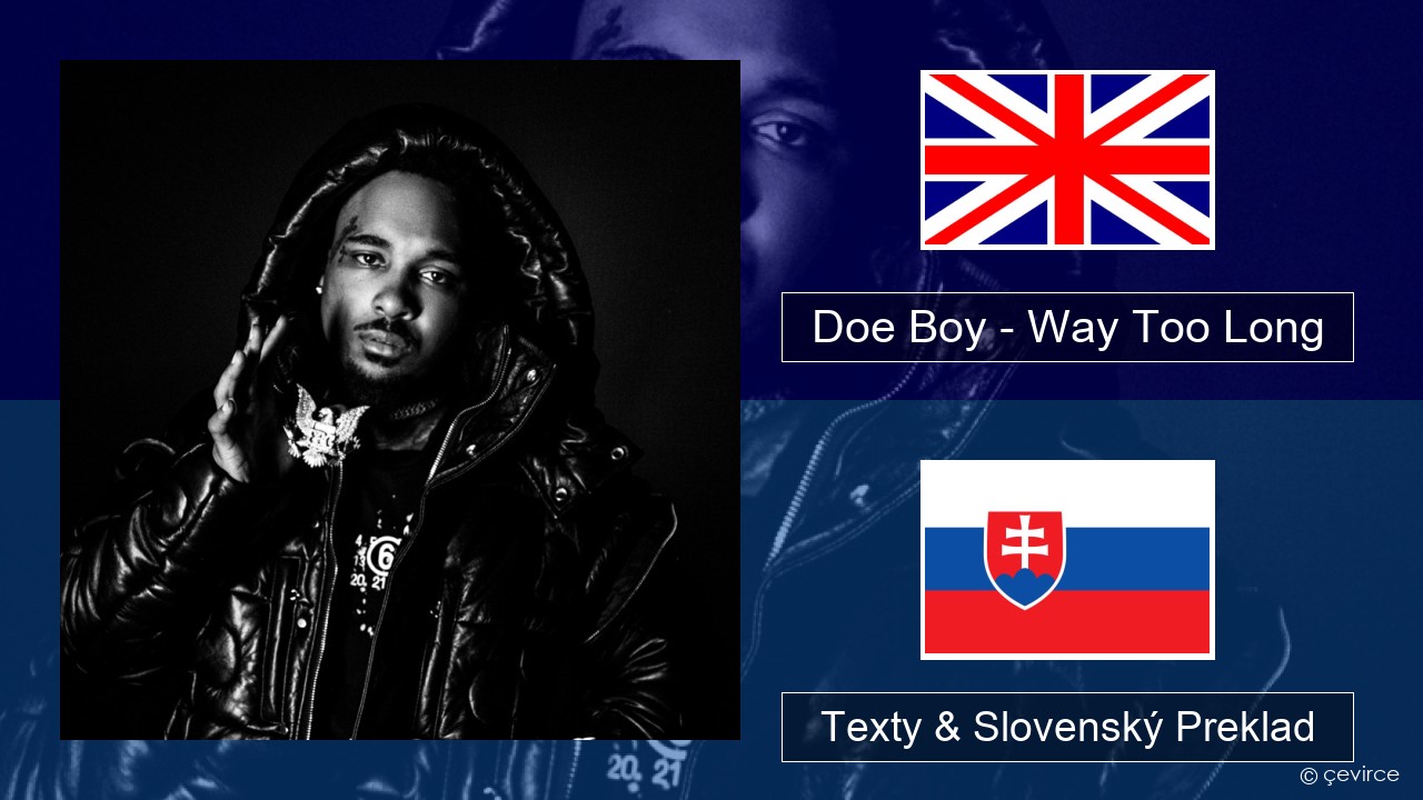 Doe Boy – Way Too Long Anglický Texty & Slovenský Preklad