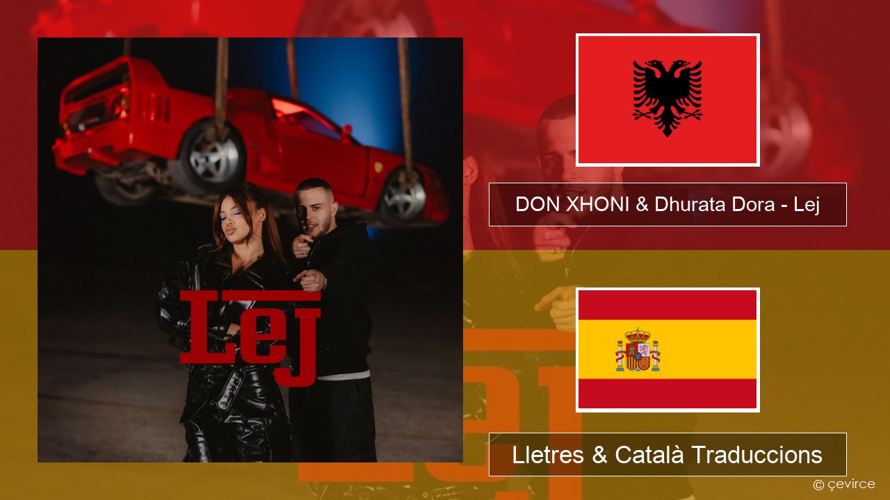 DON XHONI & Dhurata Dora – Lej Albanès Lletres & Català Traduccions