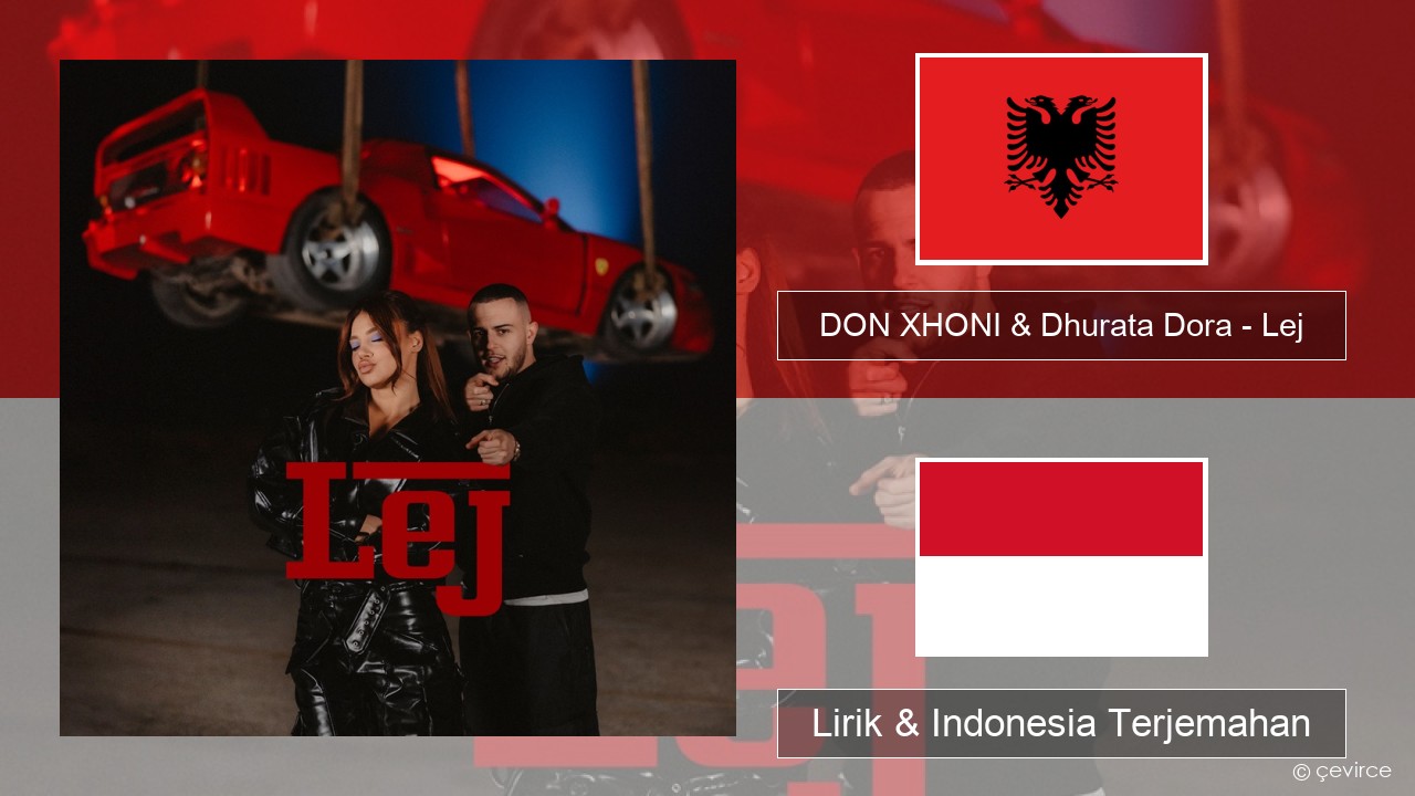 DON XHONI & Dhurata Dora – Lej Albania Lirik & Indonesia Terjemahan