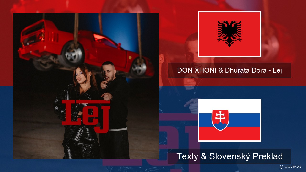 DON XHONI & Dhurata Dora – Lej Albánsky Texty & Slovenský Preklad