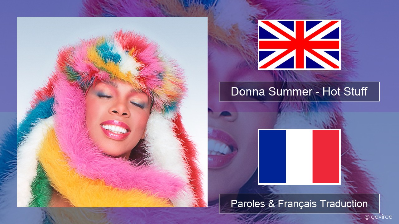 Donna Summer – Hot Stuff Anglais Paroles & Français Traduction