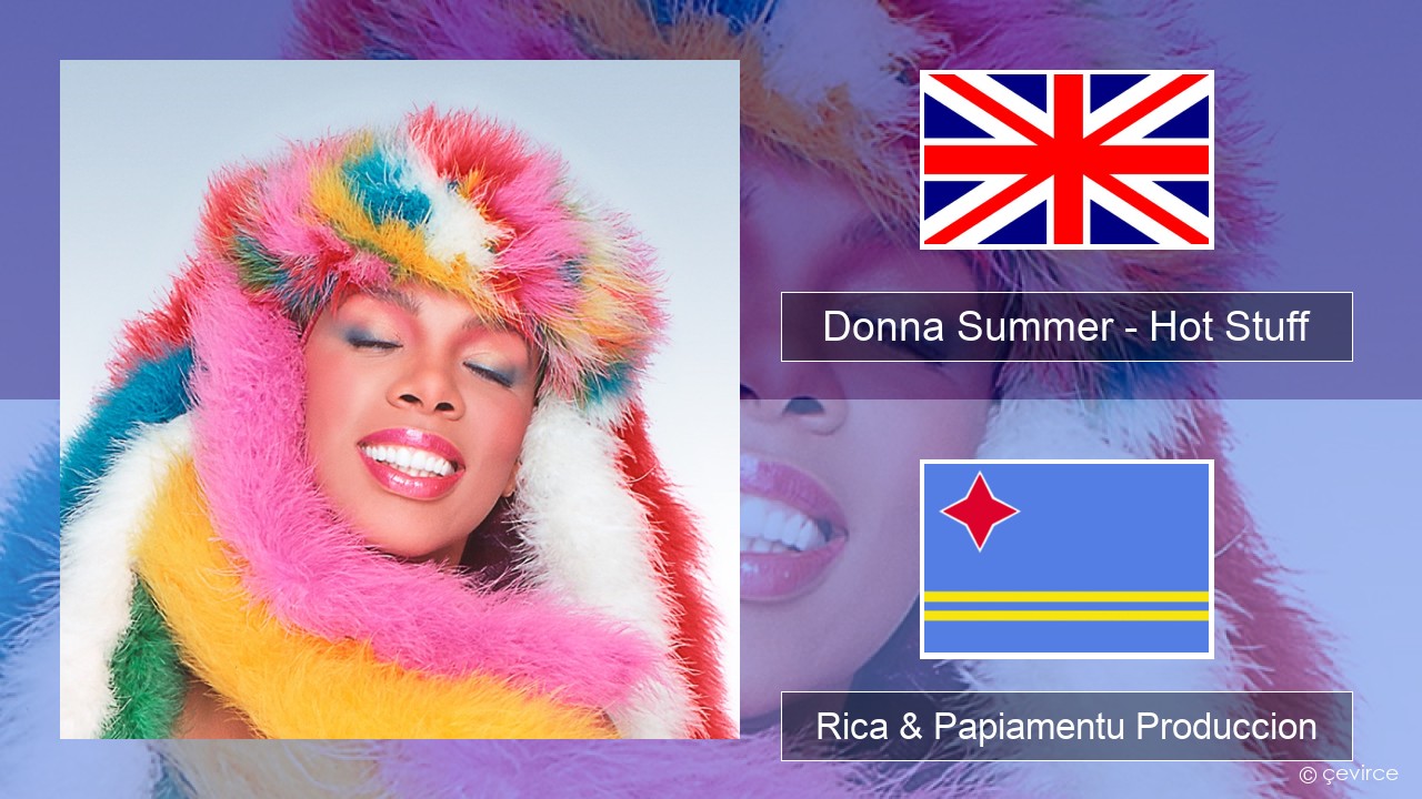 Donna Summer – Hot Stuff Ing Rica & Papiamentu Produccion