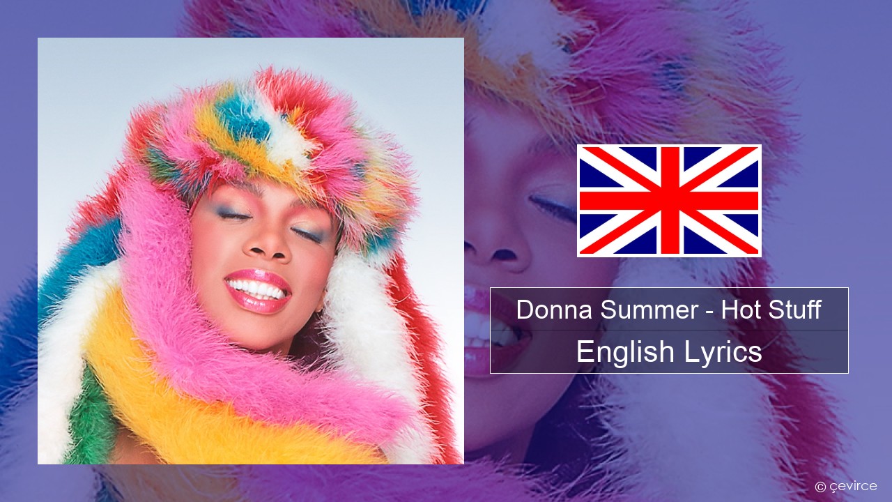 Donna Summer – Hot Stuff English Lyrics