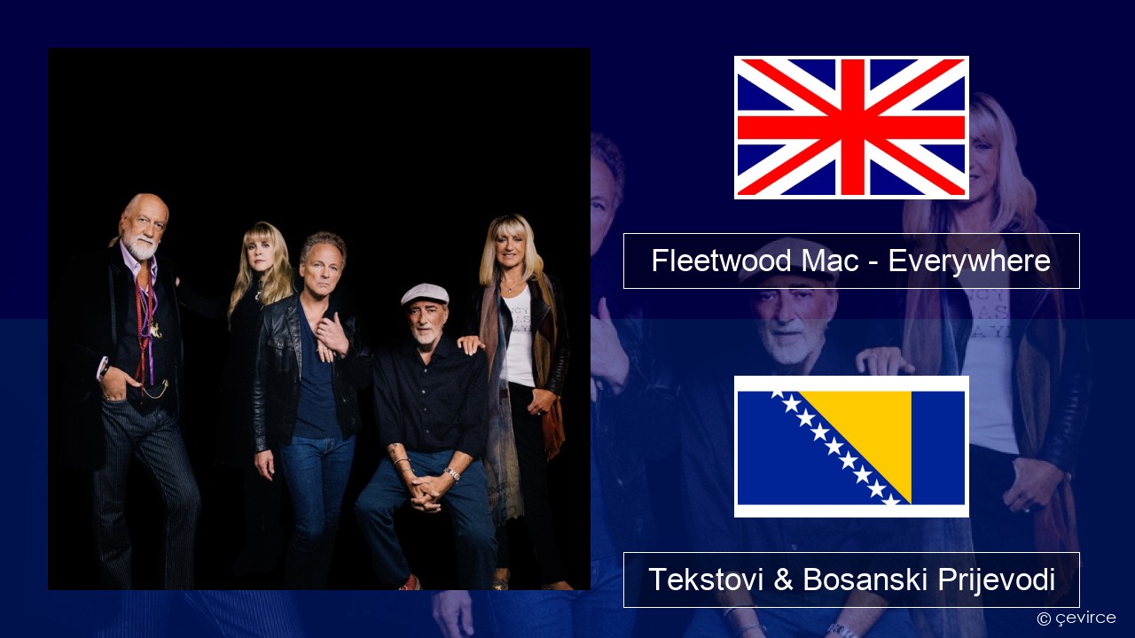 Fleetwood Mac – Everywhere Engleski Tekstovi & Bosanski Prijevodi