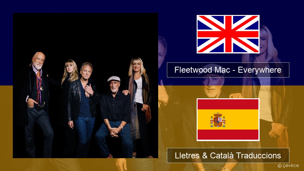 Fleetwood Mac – Everywhere Anglès Lletres & Català Traduccions