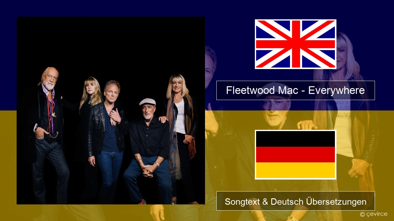 Fleetwood Mac – Everywhere Englisch Songtext & Deutsch Übersetzungen