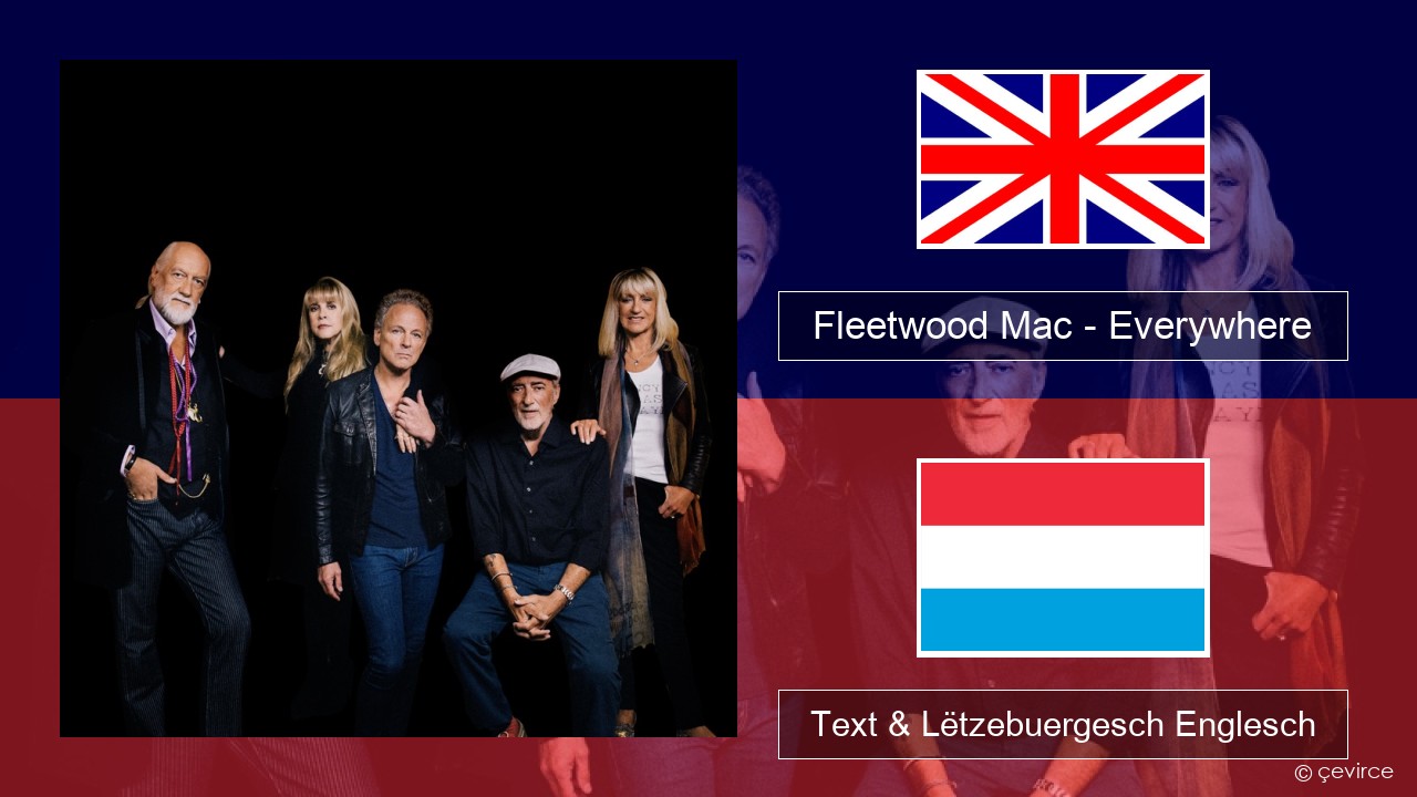 Fleetwood Mac – Everywhere Englisch Text & Lëtzebuergesch Englesch