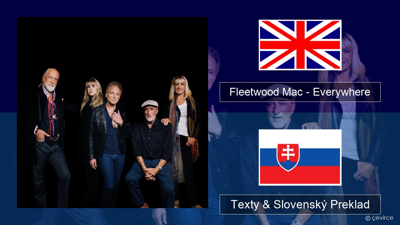 Fleetwood Mac – Everywhere Anglický Texty & Slovenský Preklad