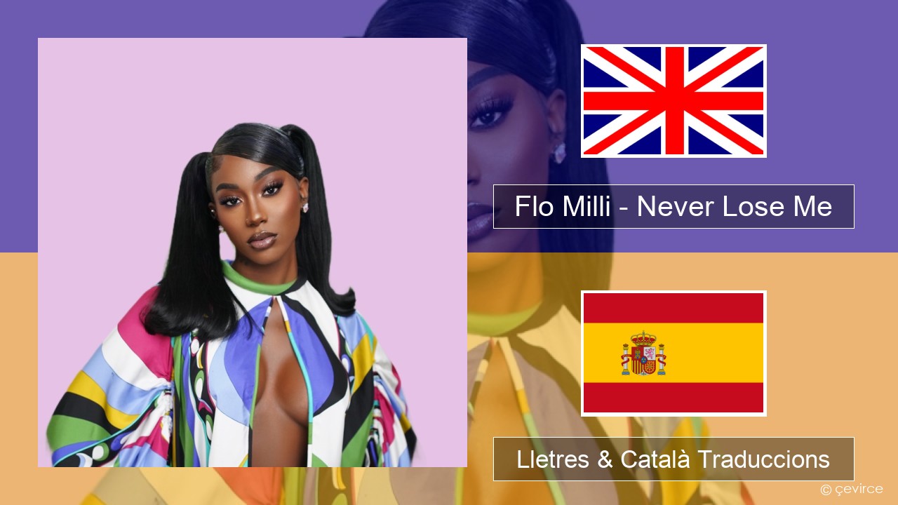 Flo Milli – Never Lose Me Anglès Lletres & Català Traduccions