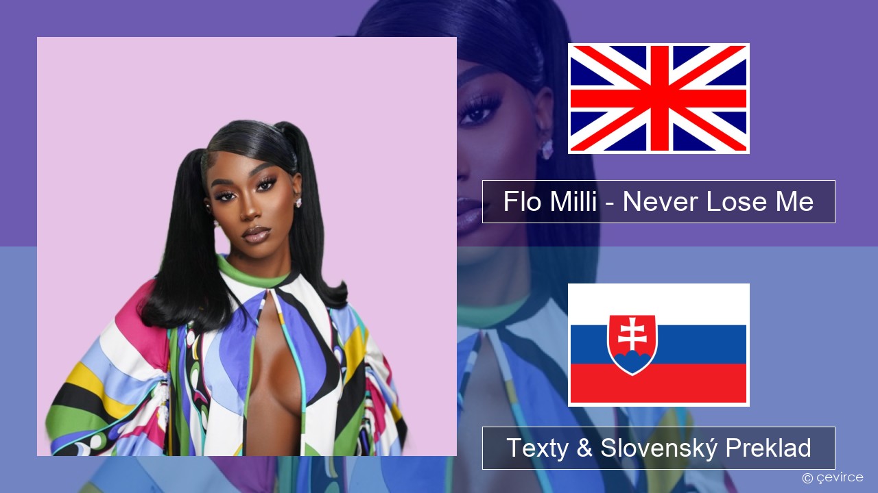 Flo Milli – Never Lose Me Anglický Texty & Slovenský Preklad