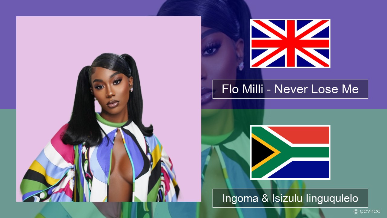 Flo Milli – Never Lose Me Isixhosa Ingoma & Isizulu Iinguqulelo