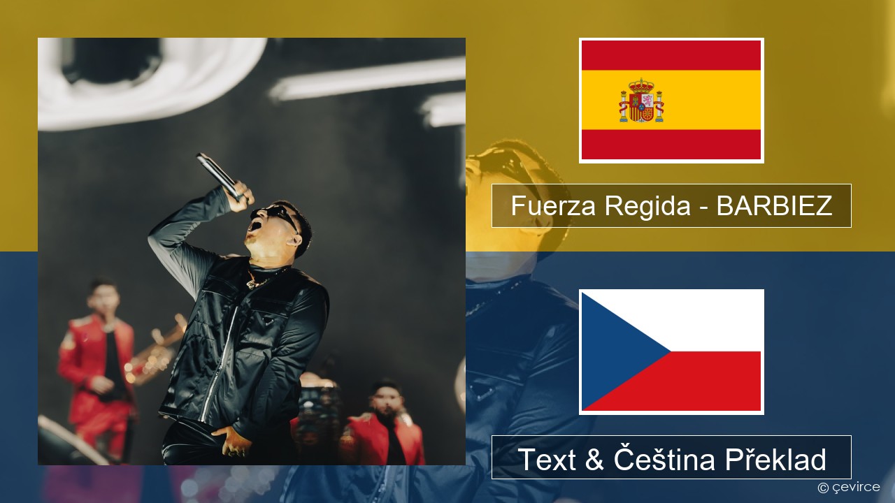 Fuerza Regida – BARBIEZ Španělský Text & Čeština Překlad