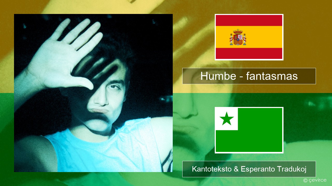 Humbe – fantasmas La hispana Kantoteksto & Esperanto Tradukoj