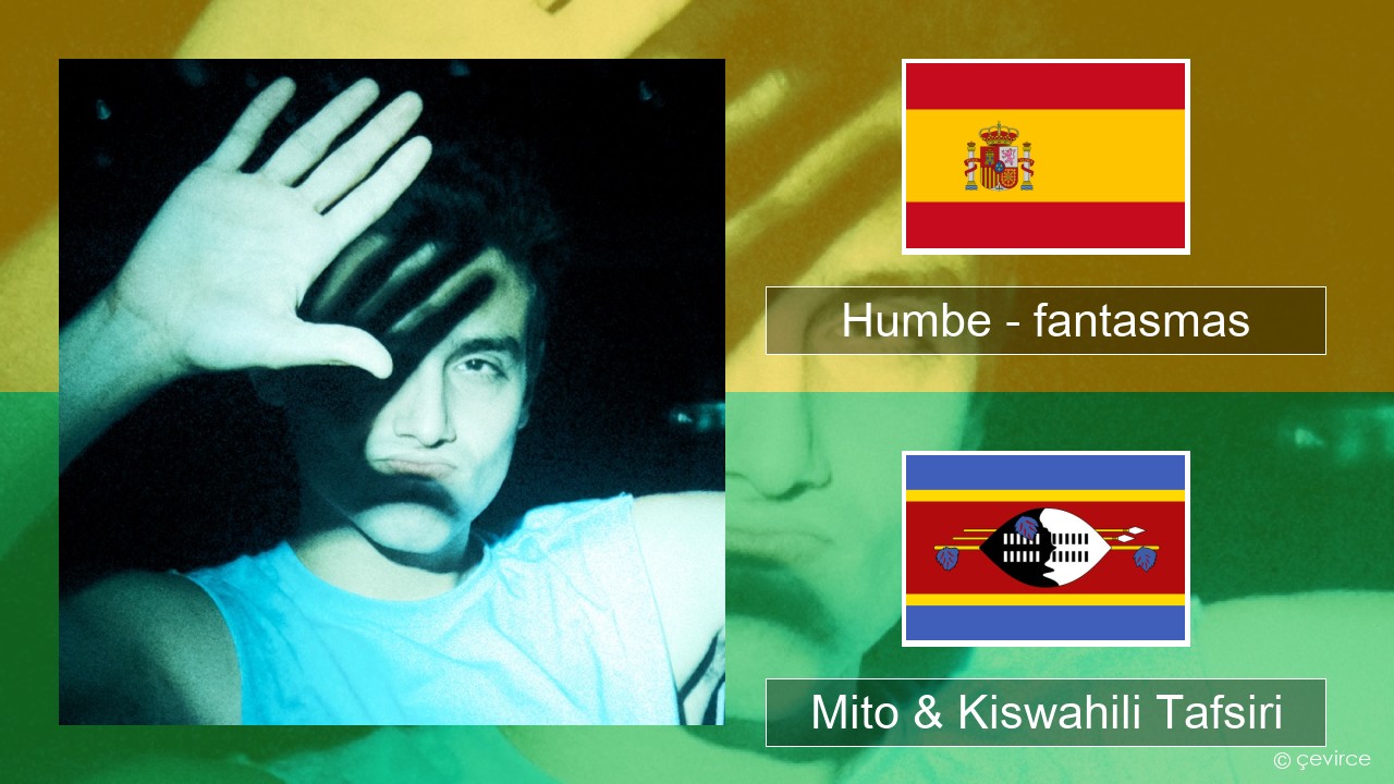 Humbe – fantasmas Kihispania Mito & Kiswahili Tafsiri