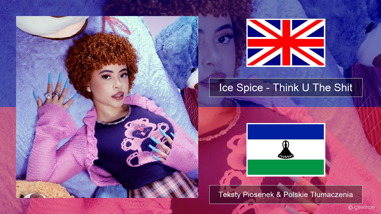 Ice Spice – Think U The Shit (Fart) Polski Teksty Piosenek & Polskie Tłumaczenia