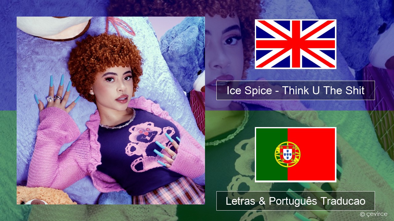 Ice Spice – Think U The Shit (Fart) Inglês Letras & Português Traducao