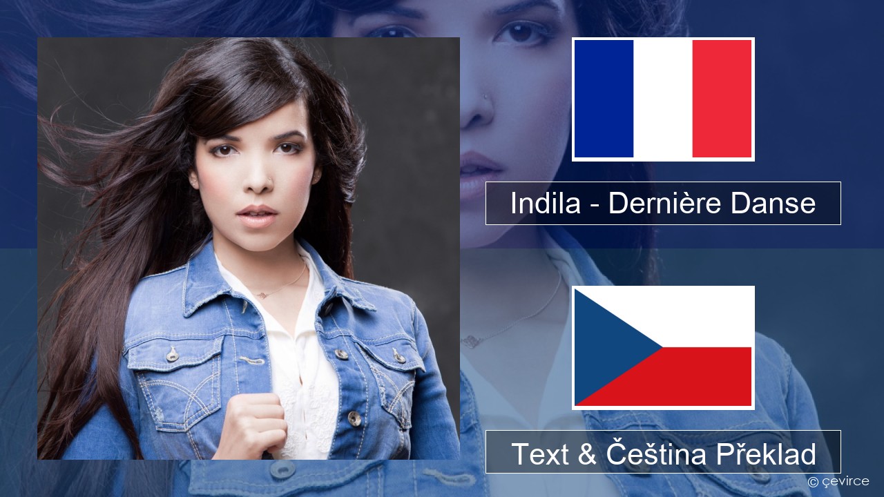 Indila – Dernière Danse Francouzský Text & Čeština Překlad