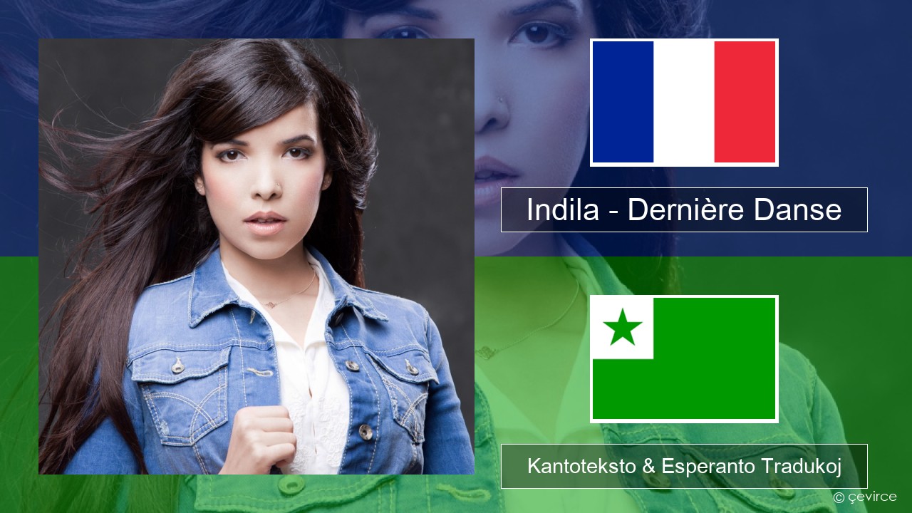 Indila – Dernière Danse La franca Kantoteksto & Esperanto Tradukoj