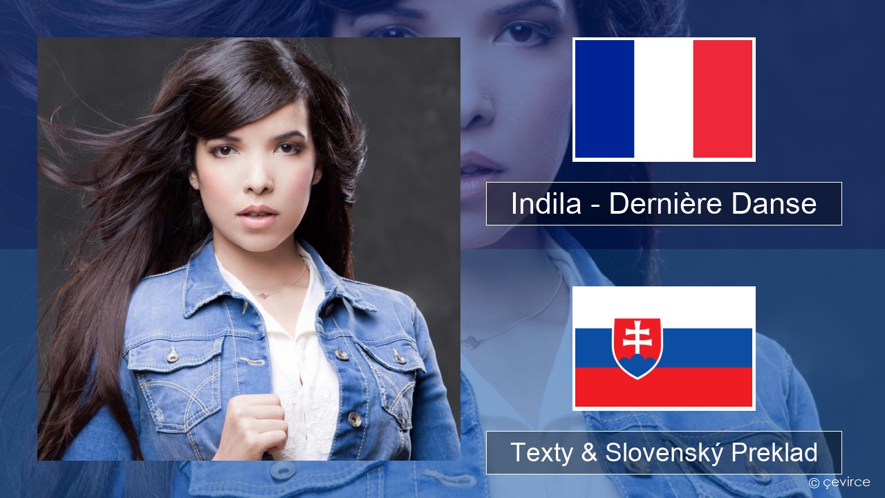 Indila – Dernière Danse Francúzsky Texty & Slovenský Preklad