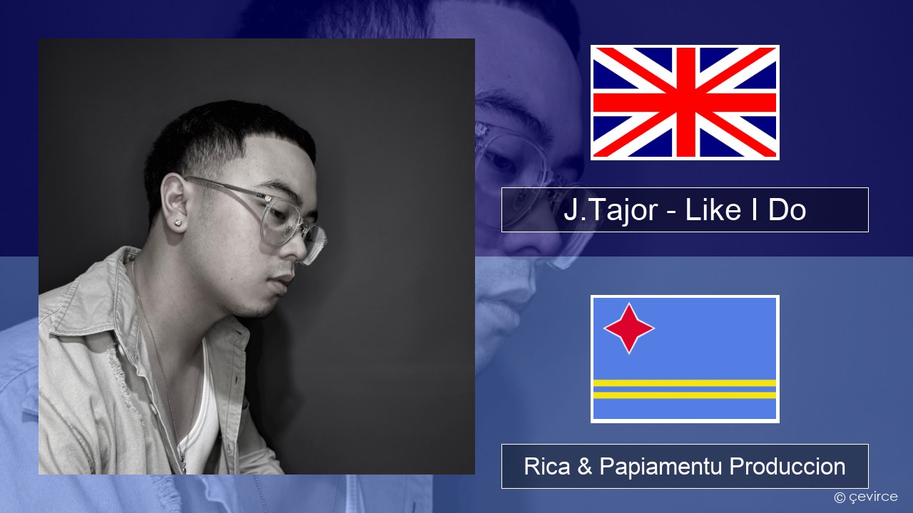 J.Tajor – Like I Do Ing Rica & Papiamentu Produccion