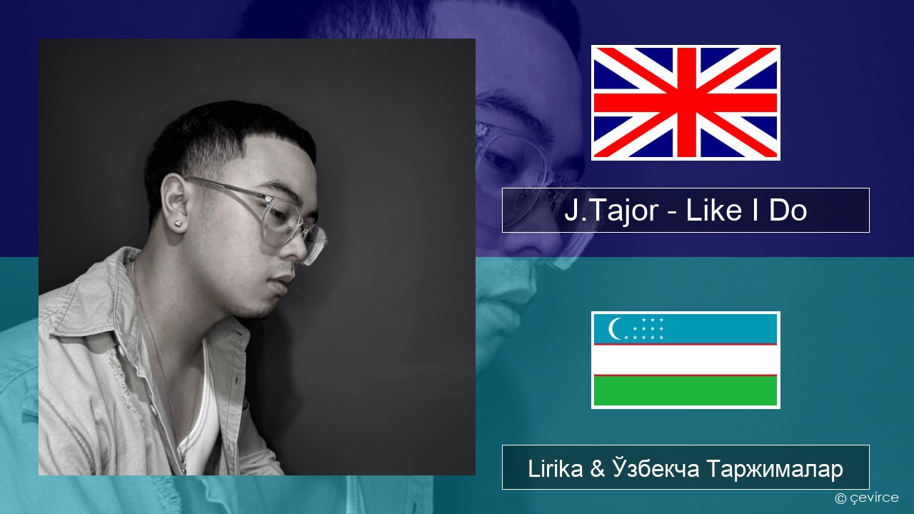 J.Tajor – Like I Do Инглиз тили Lirika & Ўзбекча (Кирил) Таржималар