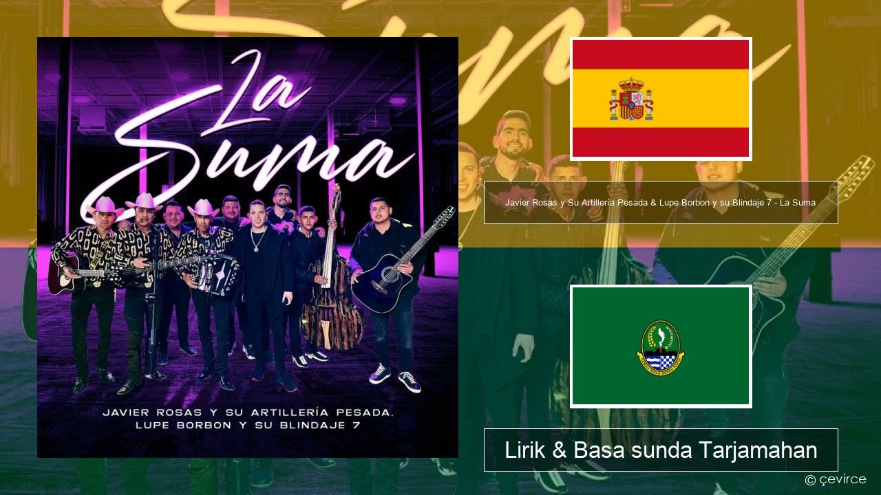 Javier Rosas y Su Artillería Pesada & Lupe Borbon y su Blindaje 7 – La Suma Spanyol Lirik & Basa sunda Tarjamahan