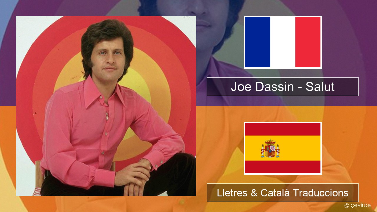 Joe Dassin – Salut Francès Lletres & Català Traduccions