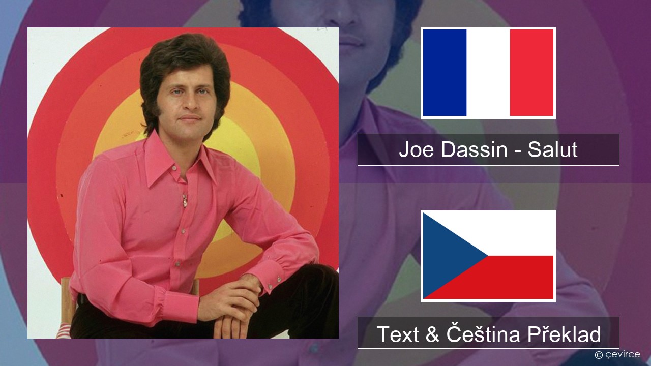 Joe Dassin – Salut Francouzský Text & Čeština Překlad