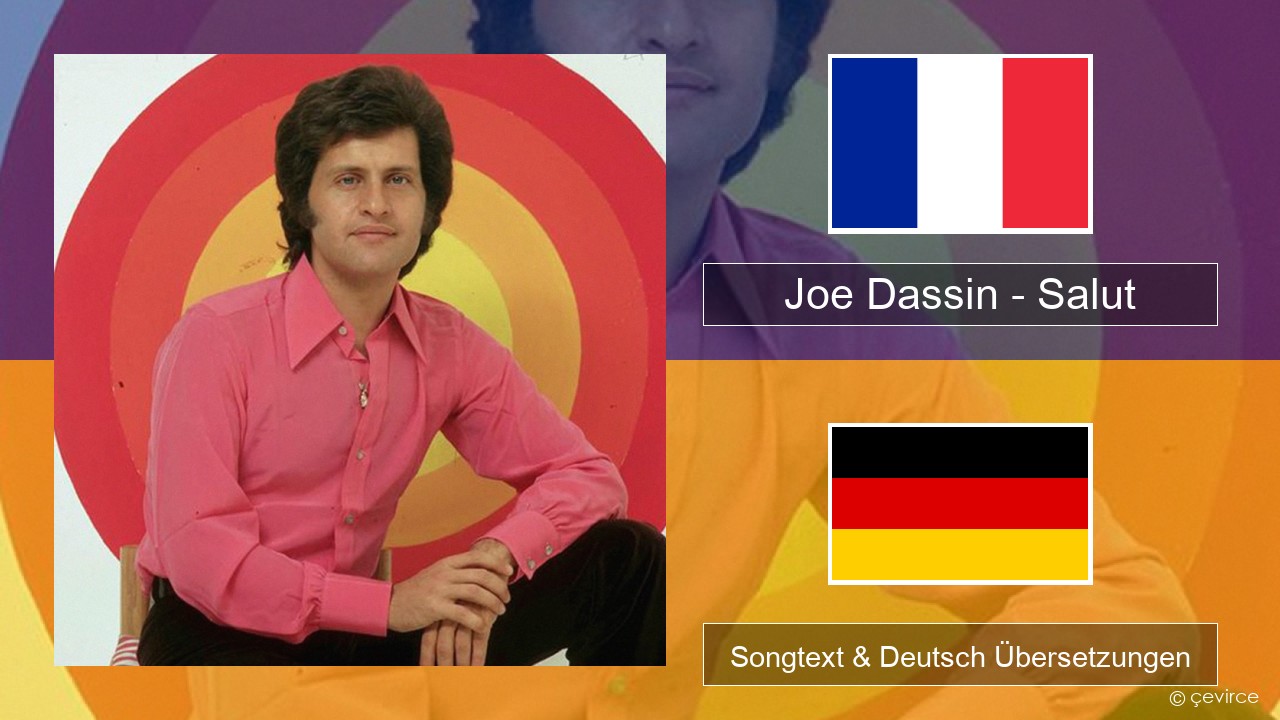 Joe Dassin – Salut Französisch Songtext & Deutsch Übersetzungen