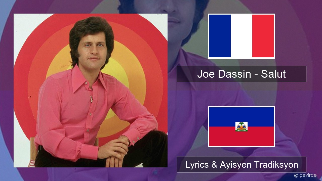 Joe Dassin – Salut Franse Lyrics & Ayisyen Tradiksyon