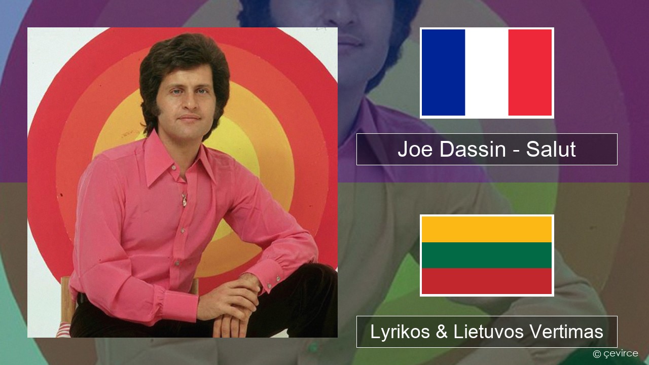 Joe Dassin – Salut Prancūzijos Lyrikos & Lietuvos Vertimas