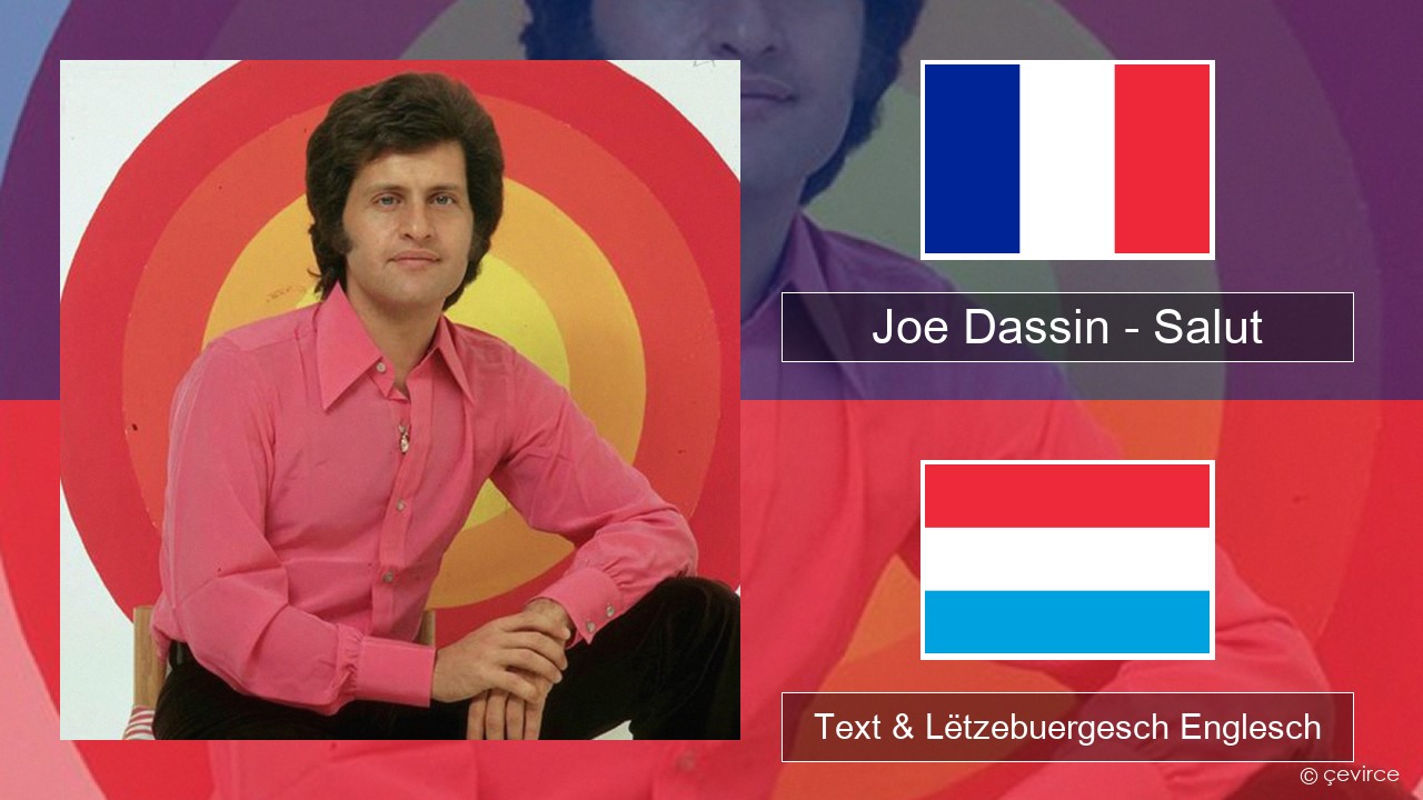 Joe Dassin – Salut Franséisch Text & Lëtzebuergesch Englesch