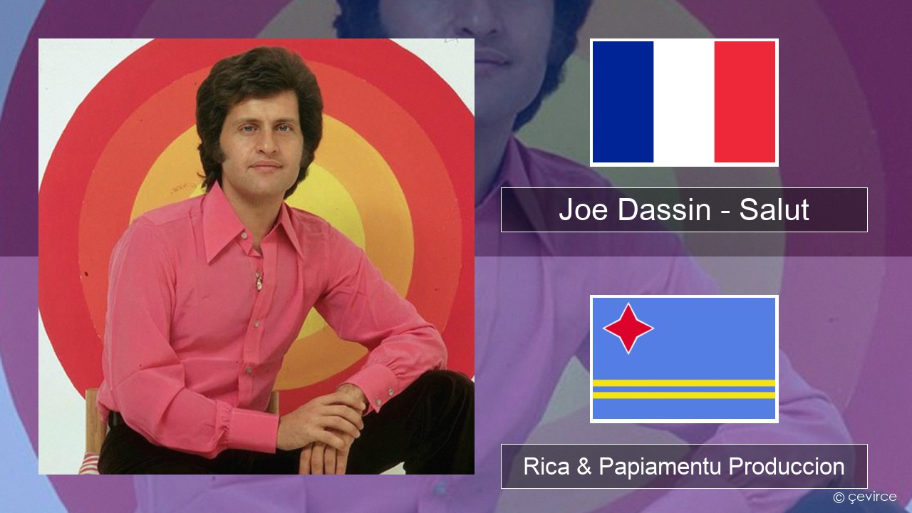 Joe Dassin – Salut Frances Rica & Papiamentu Produccion