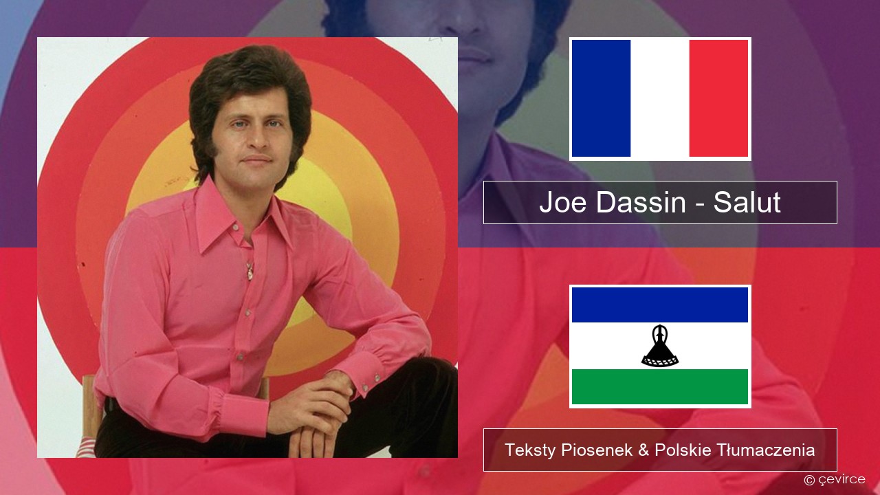 Joe Dassin – Salut Francuski Teksty Piosenek & Polskie Tłumaczenia