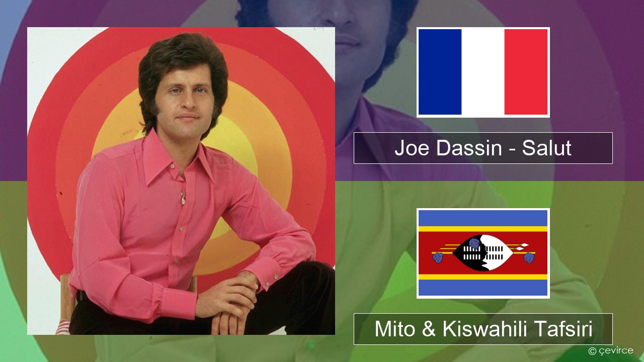 Joe Dassin – Salut Kifaransa Mito & Kiswahili Tafsiri