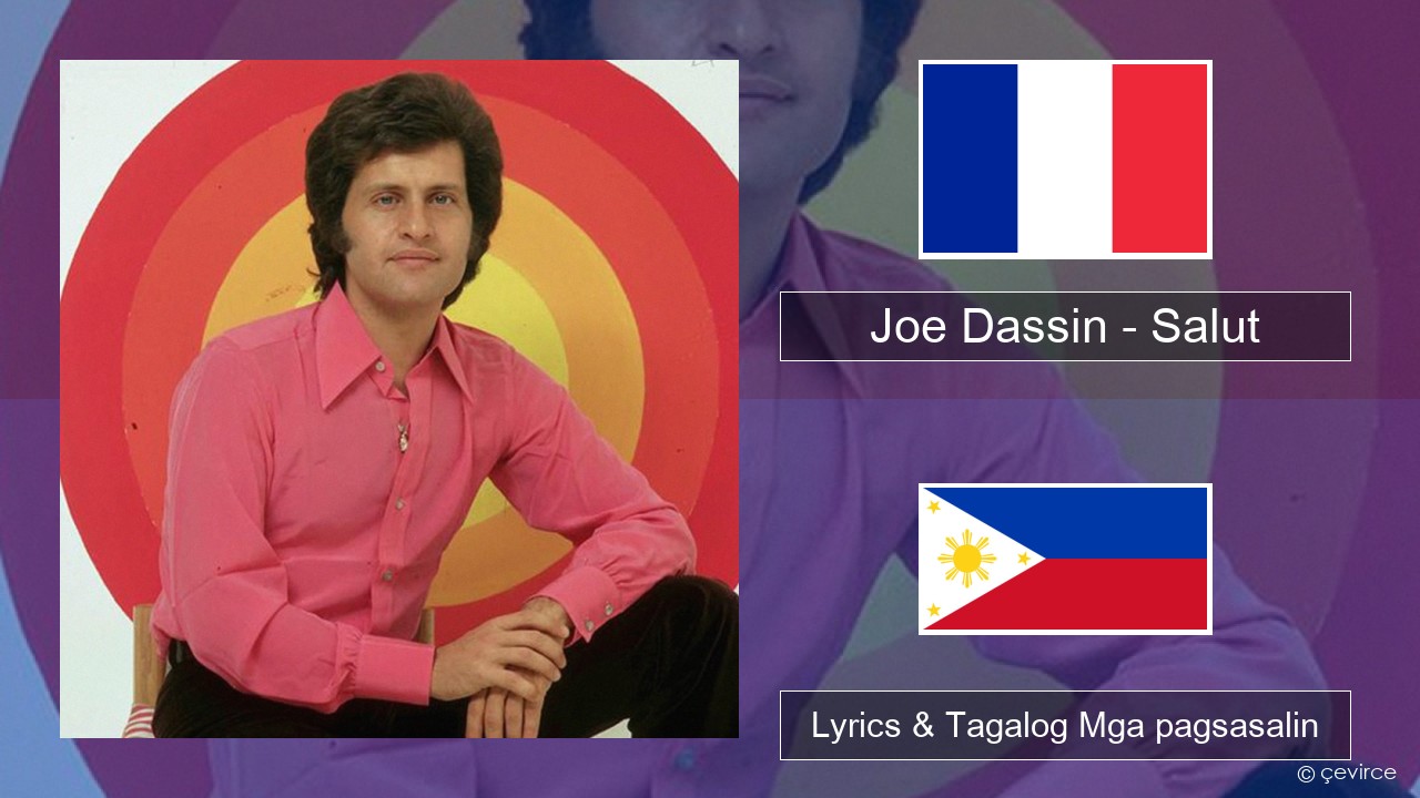 Joe Dassin – Salut Pranses Lyrics & Tagalog Mga pagsasalin