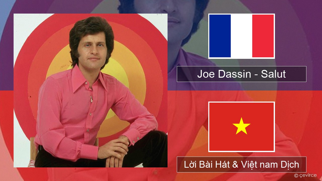 Joe Dassin – Salut Pháp, Lời Bài Hát & Việt nam Dịch