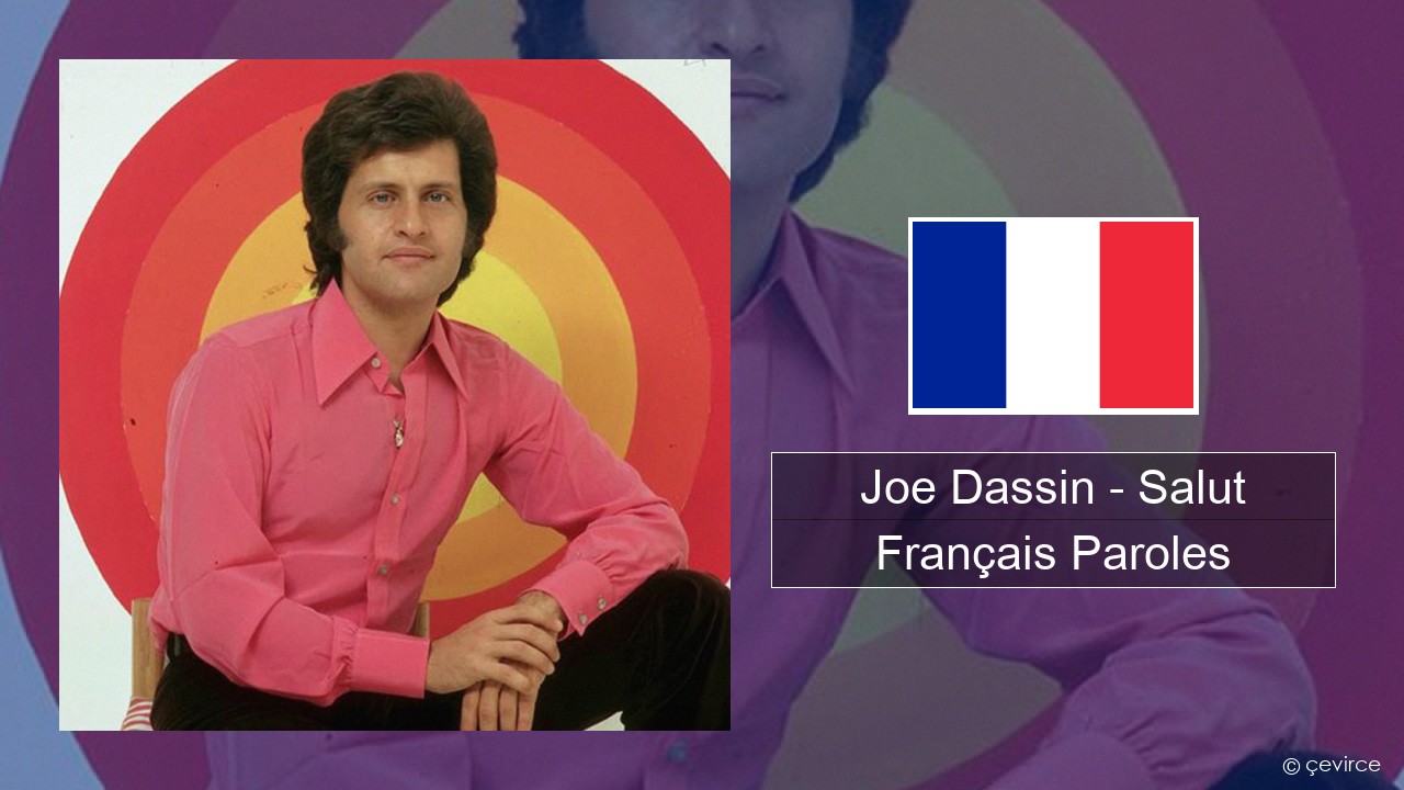 Joe Dassin – Salut Français Paroles