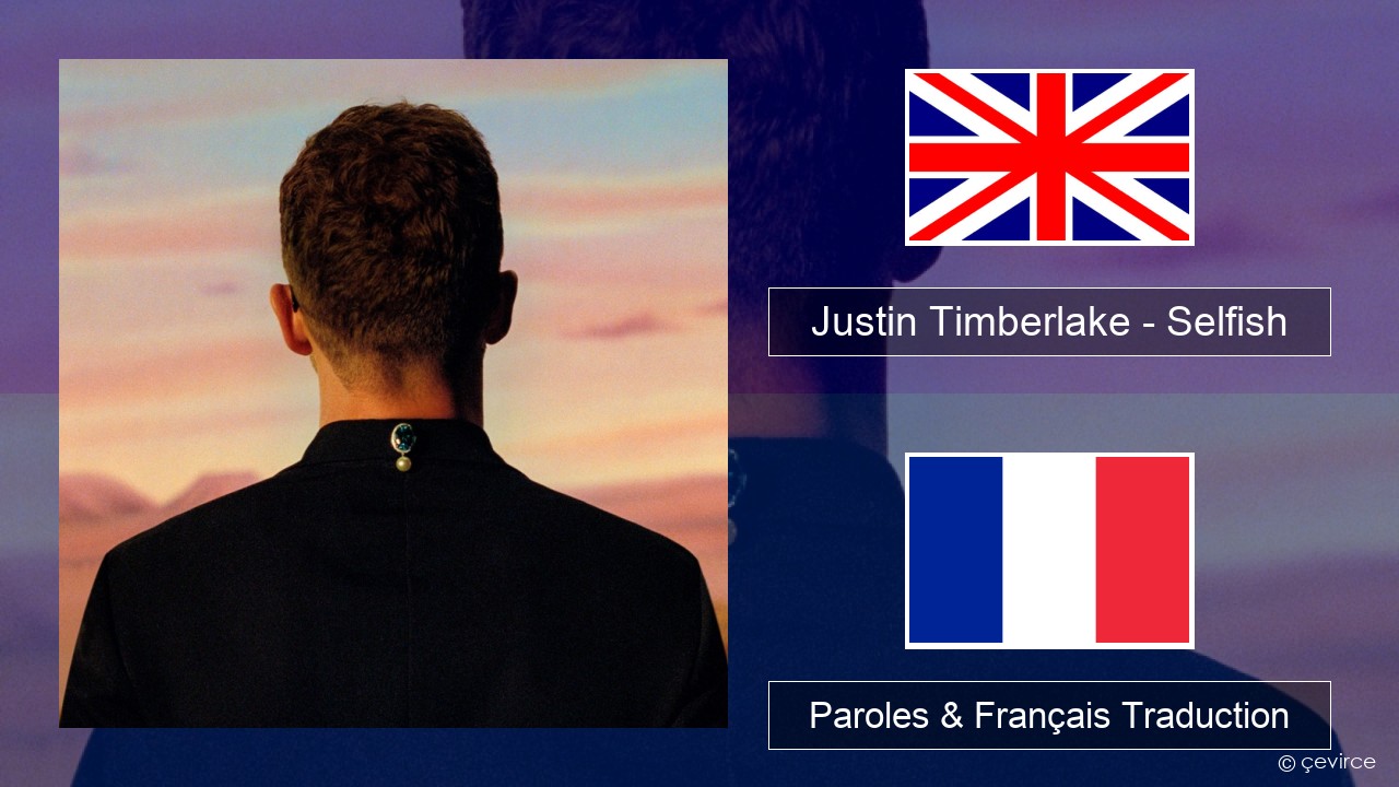 Justin Timberlake – Selfish Anglais Paroles & Français Traduction