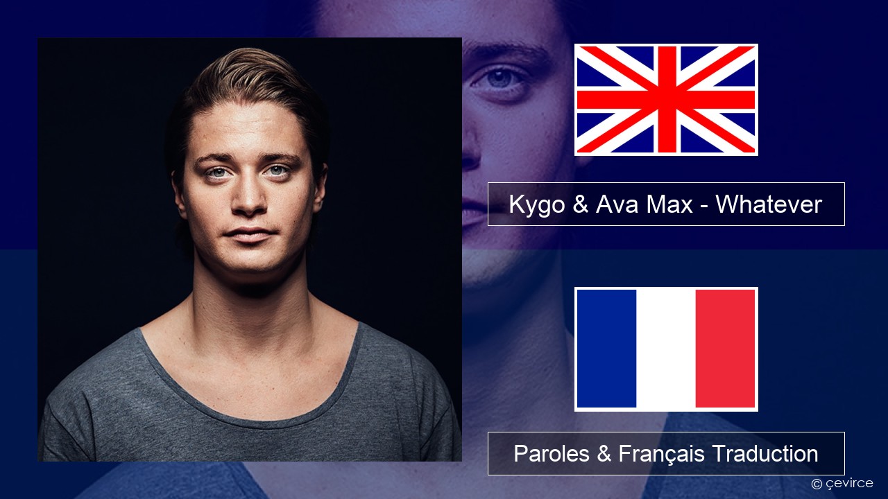 Kygo & Ava Max – Whatever Anglais Paroles & Français Traduction