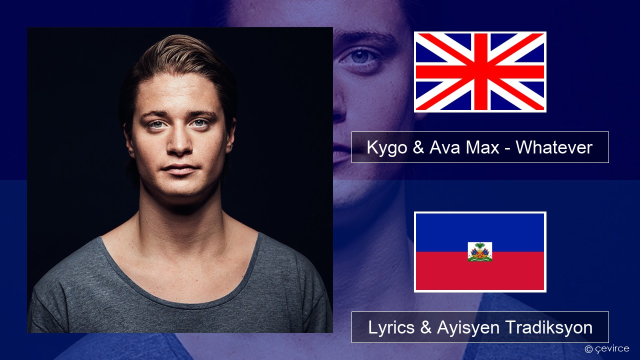 Kygo & Ava Max – Whatever Angle Lyrics & Ayisyen Tradiksyon