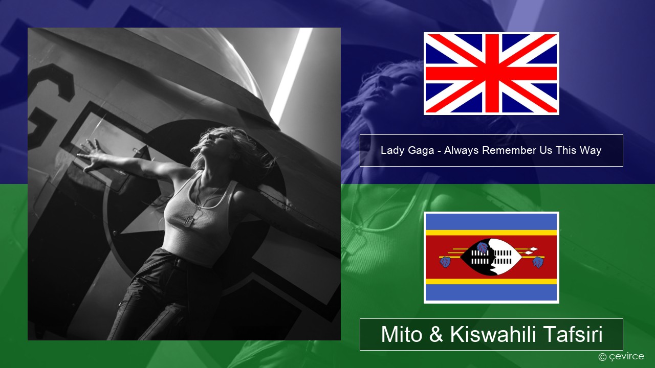 Lady Gaga – Always Remember Us This Way Englishen Mito & Kiswahili Tafsiri