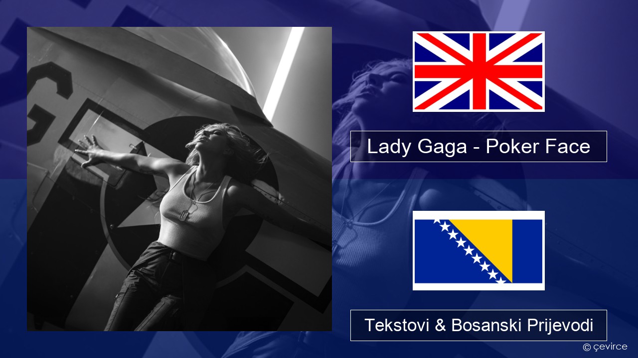 Lady Gaga – Poker Face Engleski Tekstovi & Bosanski Prijevodi