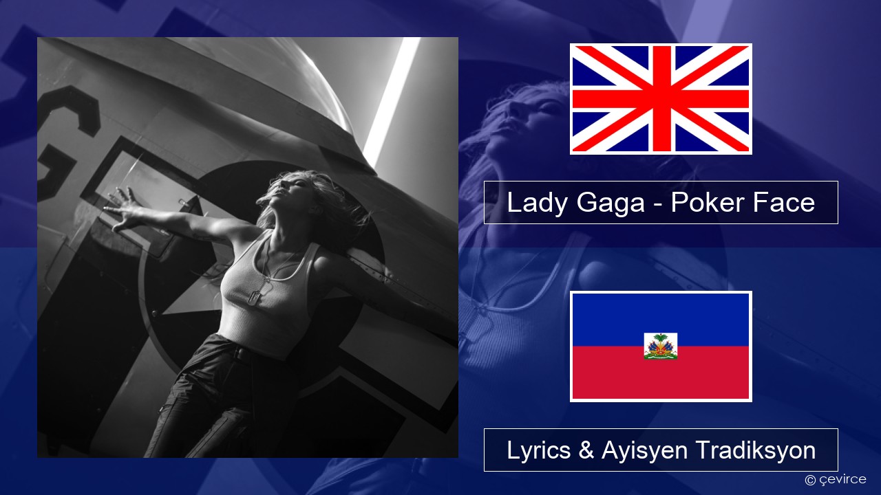 Lady Gaga – Poker Face Angle Lyrics & Ayisyen Tradiksyon