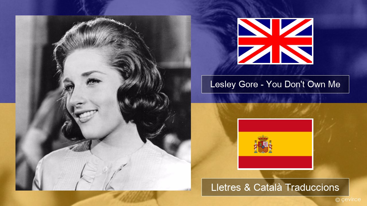 Lesley Gore – You Don’t Own Me Anglès Lletres & Català Traduccions