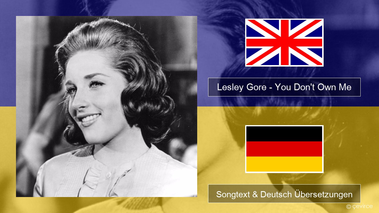 Lesley Gore – You Don’t Own Me Englisch Songtext & Deutsch Übersetzungen