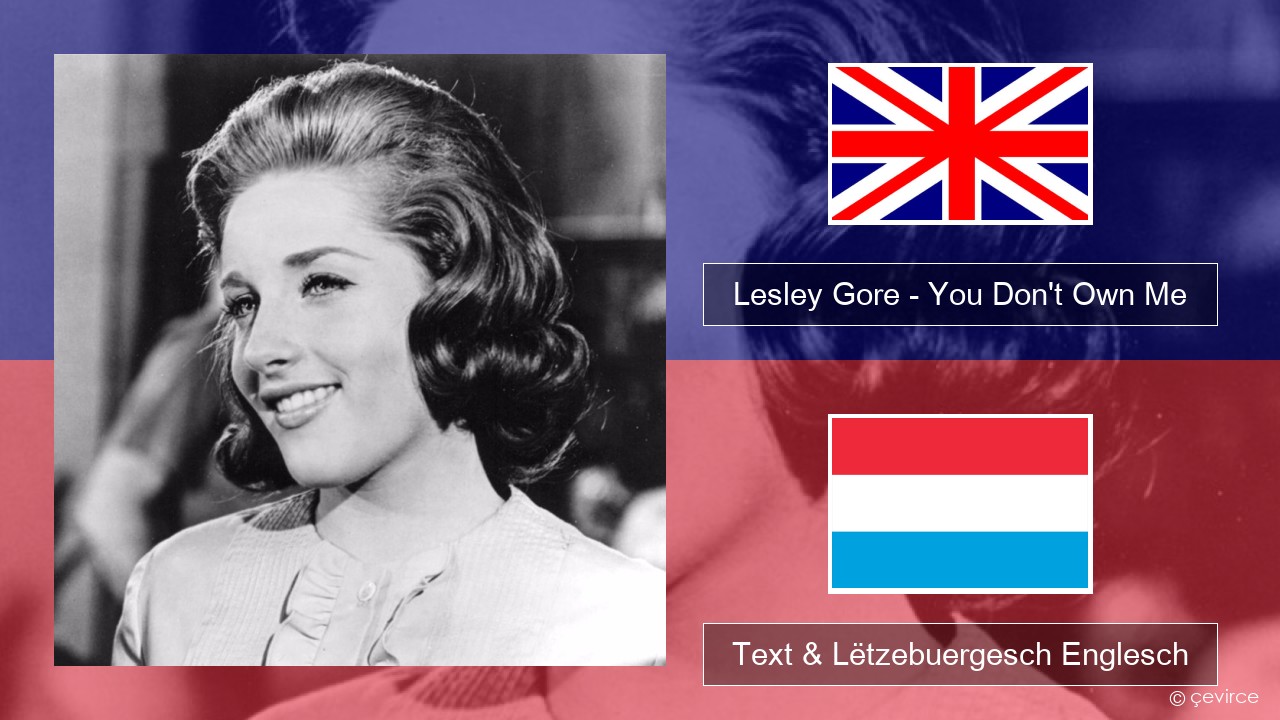 Lesley Gore – You Don’t Own Me Englisch Text & Lëtzebuergesch Englesch