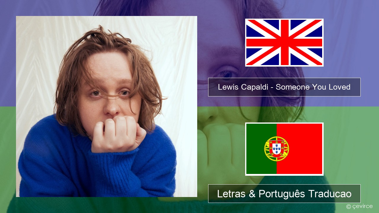 Lewis Capaldi – Someone You Loved (Madism Radio Mix) Inglês Letras & Português Traducao