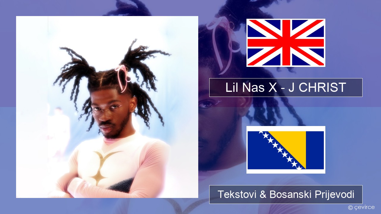 Lil Nas X – J CHRIST Engleski Tekstovi & Bosanski Prijevodi